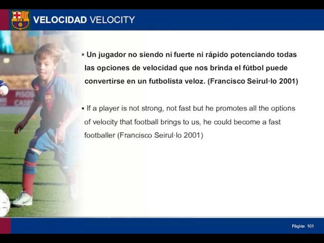 VELOCIDAD VELOCITY Un jugador no siendo ni fuerte ni rápido