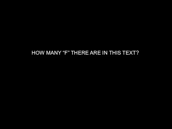 HOW MANY “F” THERE ARE IN THIS TEXT?