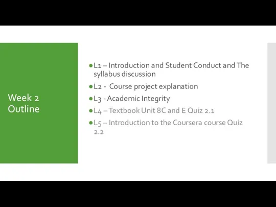 Week 2 Outline L1 – Introduction and Student Conduct and