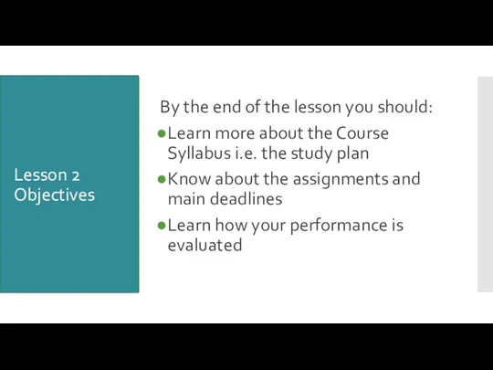 Lesson 2 Objectives By the end of the lesson you