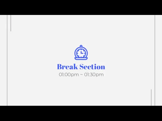 Break Section 01:00pm ~ 01:30pm