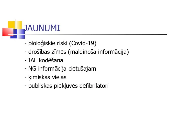 JAUNUMI - bioloģiskie riski (Covid-19) - drošības zīmes (maldinoša informācija)