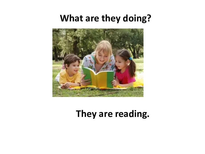 What are they doing? They are reading.