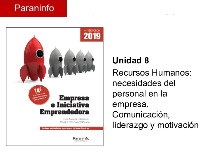 Recursos Humanos: necesidades del personal en la empresa. Comunicación, liderazgo y motivación. Unidad 8