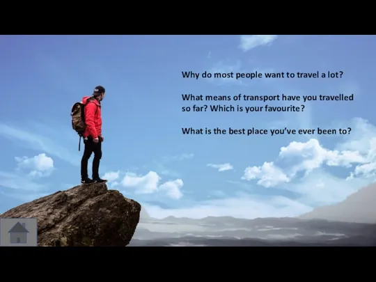 Why do most people want to travel a lot? What