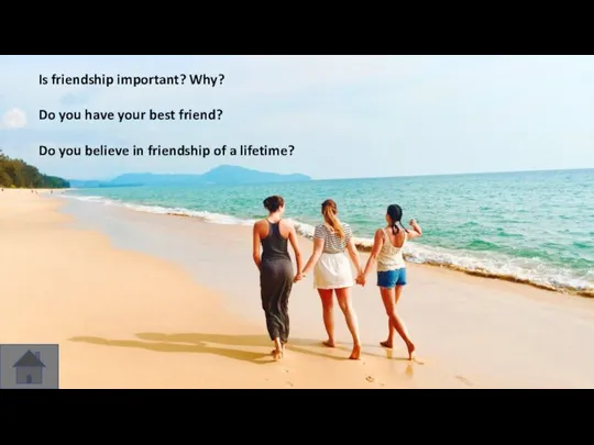 Is friendship important? Why? Do you have your best friend?