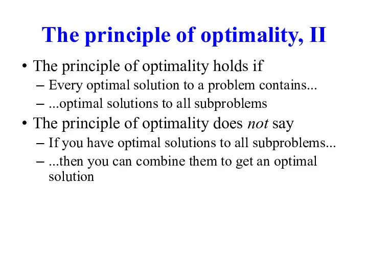 The principle of optimality, II The principle of optimality holds