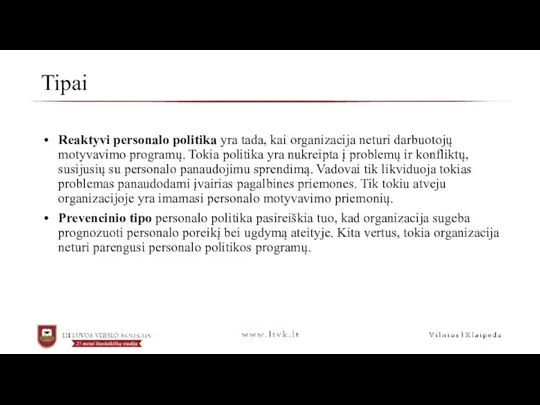 Tipai Reaktyvi personalo politika yra tada, kai organizacija neturi darbuotojų