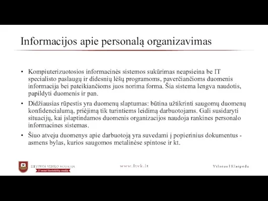 Informacijos apie personalą organizavimas Kompiuterizuotosios informacinės sistemos sukūrimas neapsieina be
