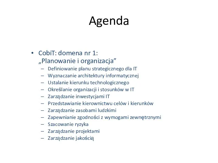 Agenda CobiT: domena nr 1: „Planowanie i organizacja” Definiowanie planu strategicznego dla IT