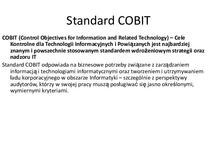 Standard COBIT COBIT (Control Objectives for Information and Related Technology) – Cele Kontrolne