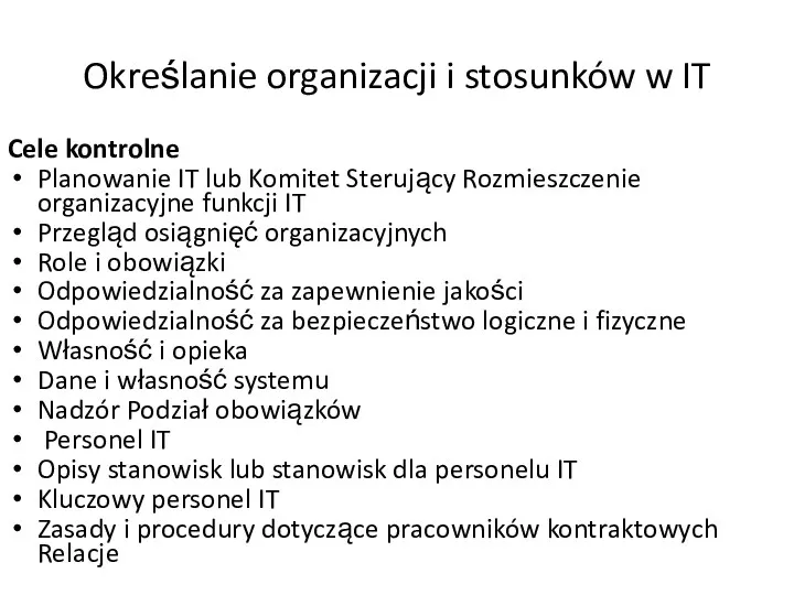 Określanie organizacji i stosunków w IT Cele kontrolne Planowanie IT lub Komitet Sterujący