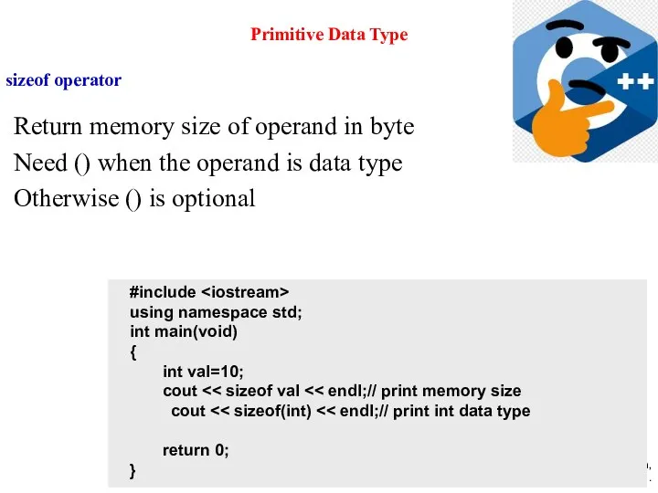 Primitive Data Type sizeof operator Return memory size of operand