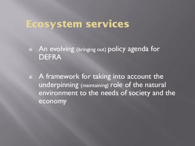 Ecosystem services An evolving (bringing out) policy agenda for DEFRA