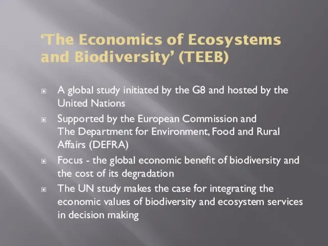 ‘The Economics of Ecosystems and Biodiversity’ (TEEB) A global study