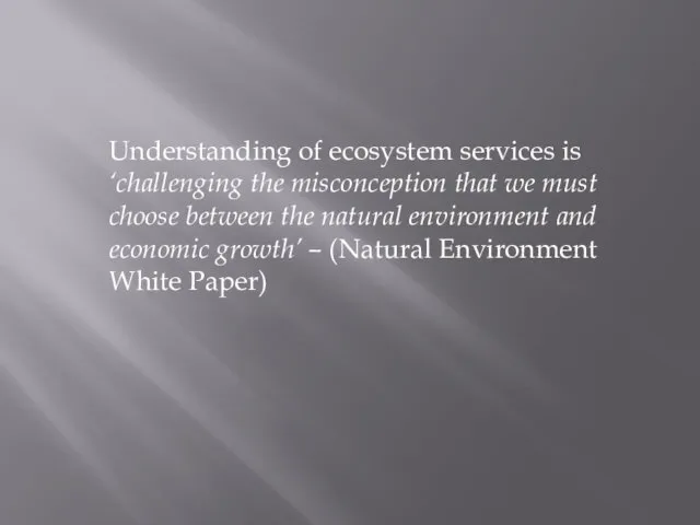 Understanding of ecosystem services is ‘challenging the misconception that we