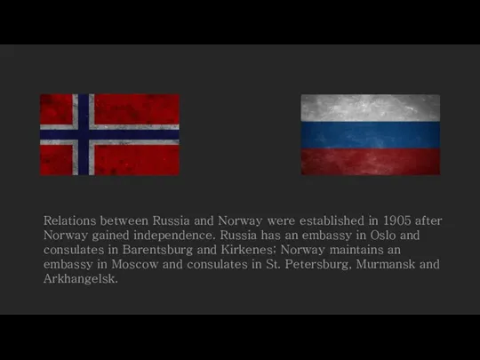 Relations between Russia and Norway were established in 1905 after