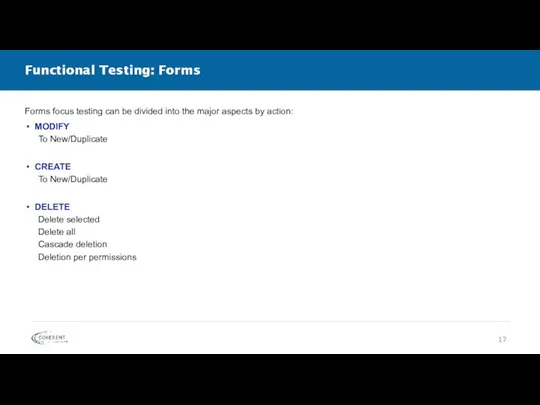 Functional Testing: Forms Forms focus testing can be divided into