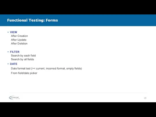 Functional Testing: Forms VIEW After Creation After Update After Deletion