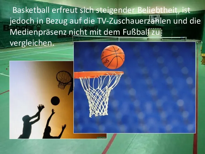 Basketball erfreut sich steigender Beliebtheit, ist jedoch in Bezug auf