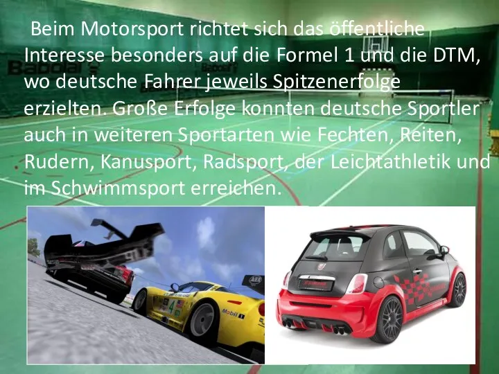 Beim Motorsport richtet sich das öffentliche Interesse besonders auf die