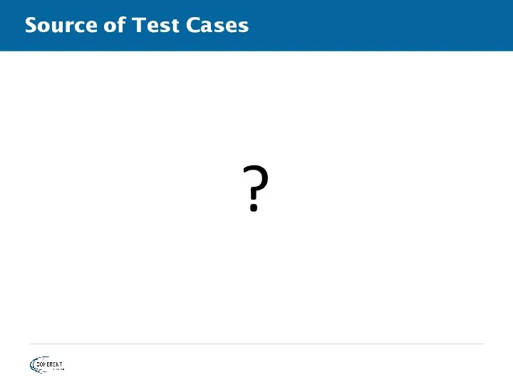 Source of Test Cases ?