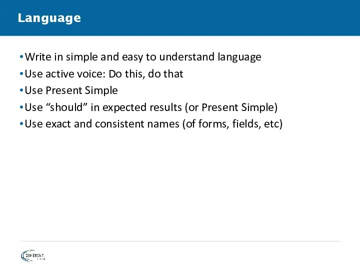 Language Write in simple and easy to understand language Use