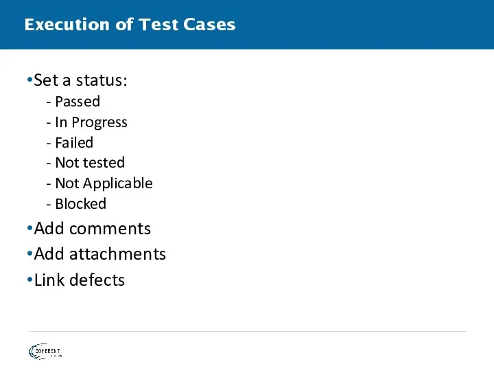 Execution of Test Cases Set a status: - Passed - In Progress -