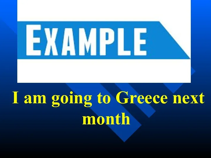 I am going to Greece next month