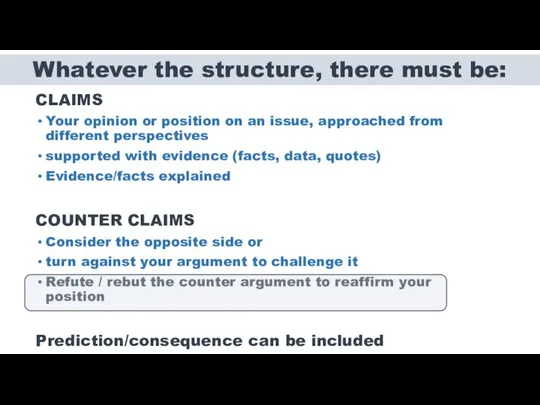 Whatever the structure, there must be: CLAIMS Your opinion or