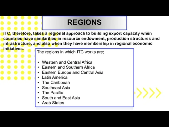 REGIONS ITC, therefore, takes a regional approach to building export