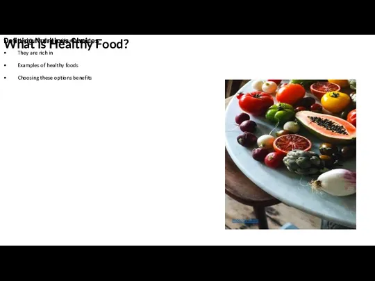 What is Healthy Food? Defining Nutritious Choices Healthy foods provide