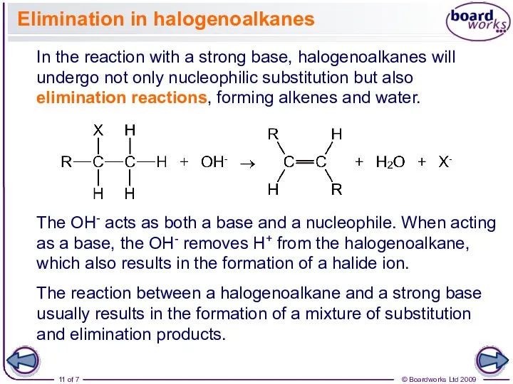 Elimination in halogenoalkanes In the reaction with a strong base, halogenoalkanes will undergo