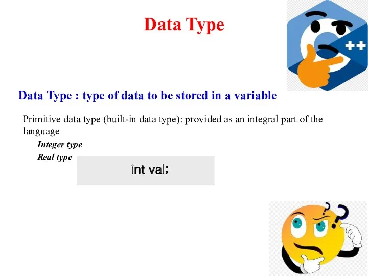 Data Type Data Type : type of data to be