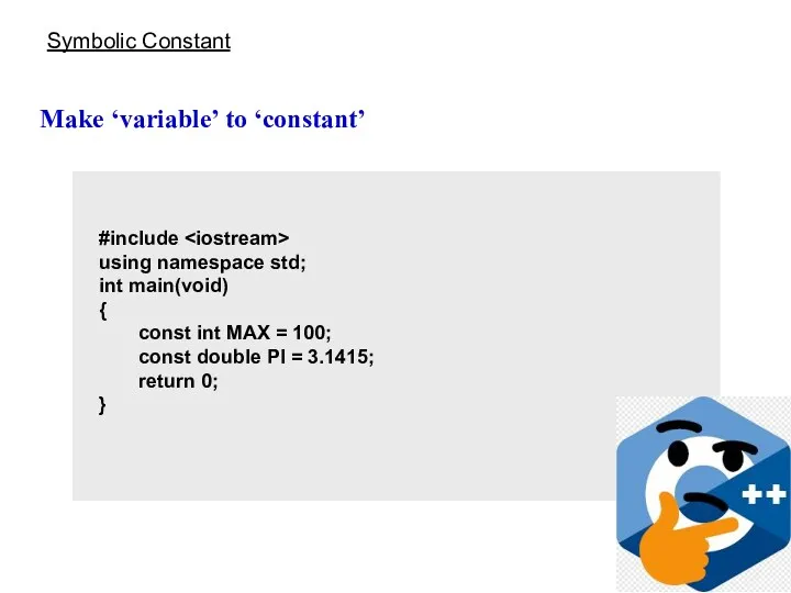 Symbolic Constant Make ‘variable’ to ‘constant’ #include using namespace std;