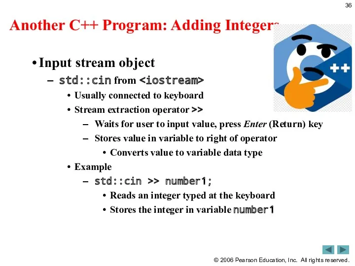 Another C++ Program: Adding Integers Input stream object std::cin from