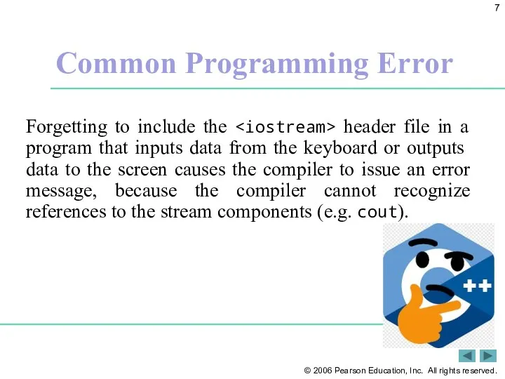 Common Programming Error Forgetting to include the header file in