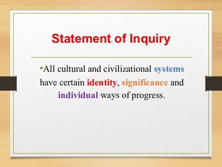 Statement of Inquiry All cultural and civilizational systems have certain