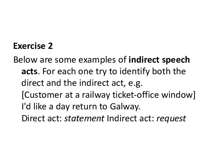 Exercise 2 Below are some examples of indirect speech acts.