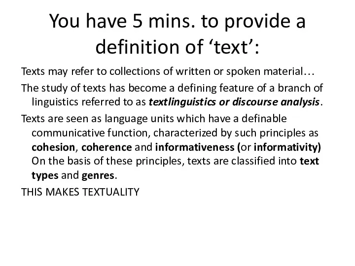 You have 5 mins. to provide a definition of ‘text’: