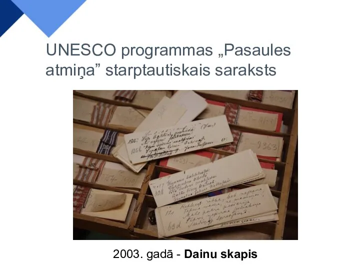 UNESCO programmas „Pasaules atmiņa” starptautiskais saraksts 2003. gadā - Dainu skapis