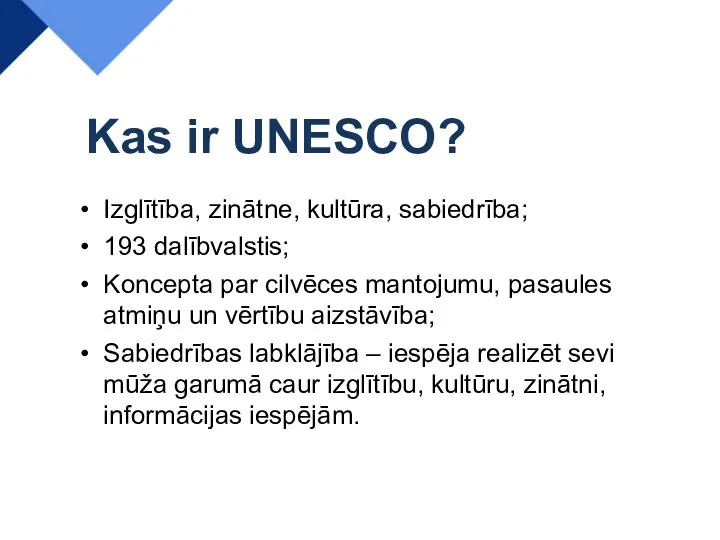 Kas ir UNESCO? Izglītība, zinātne, kultūra, sabiedrība; 193 dalībvalstis; Koncepta