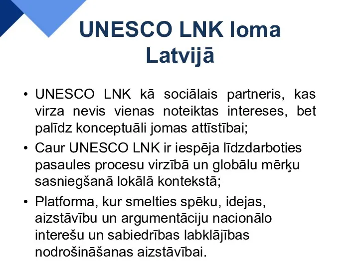 UNESCO LNK kā sociālais partneris, kas virza nevis vienas noteiktas