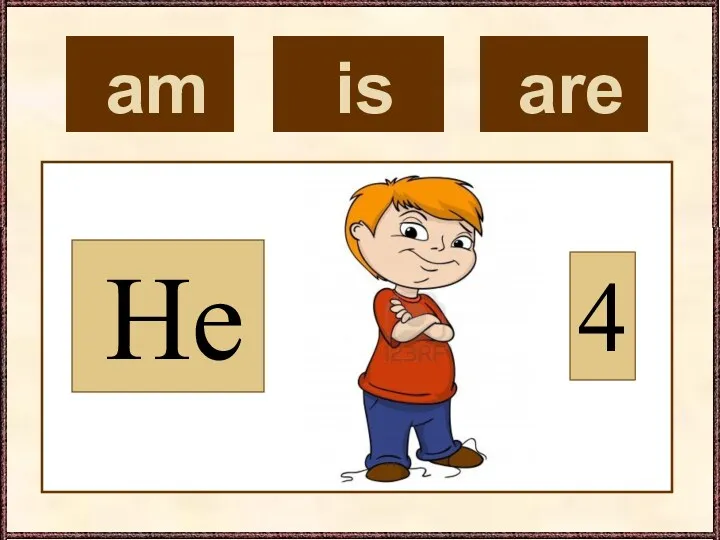 am He 4 is are