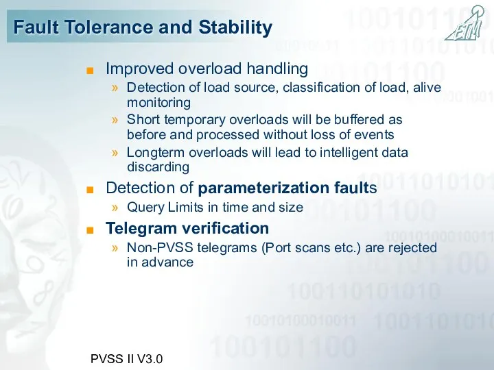 PVSS II V3.0 Fault Tolerance and Stability Improved overload handling