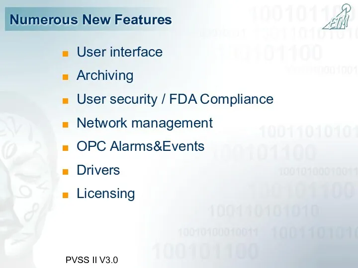 PVSS II V3.0 Numerous New Features User interface Archiving User