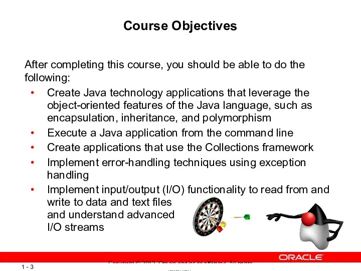 Course Objectives After completing this course, you should be able