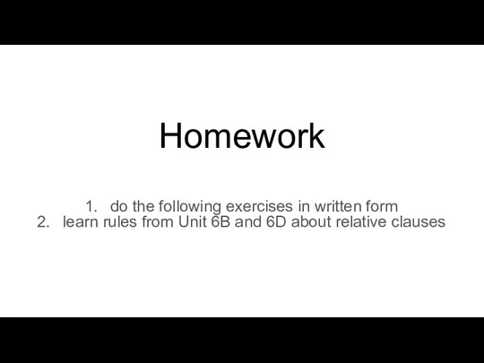 Homework do the following exercises in written form learn rules from Unit 6B