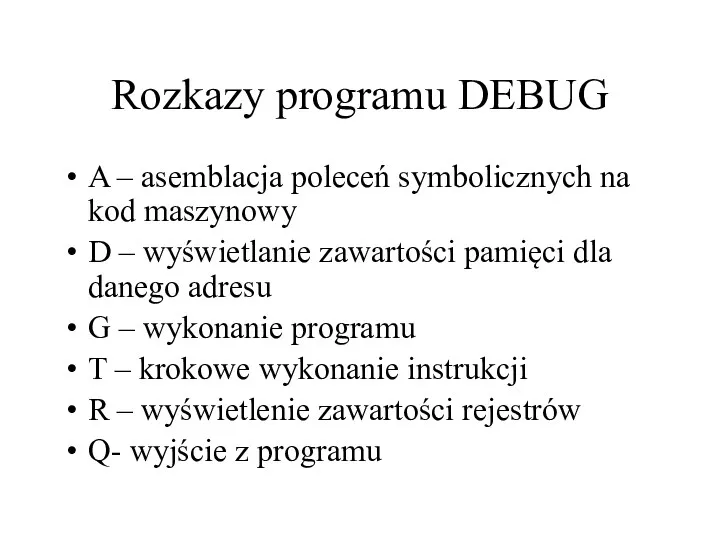 Rozkazy programu DEBUG A – asemblacja poleceń symbolicznych na kod