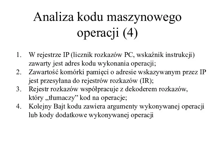 Analiza kodu maszynowego operacji (4) W rejestrze IP (licznik rozkazów